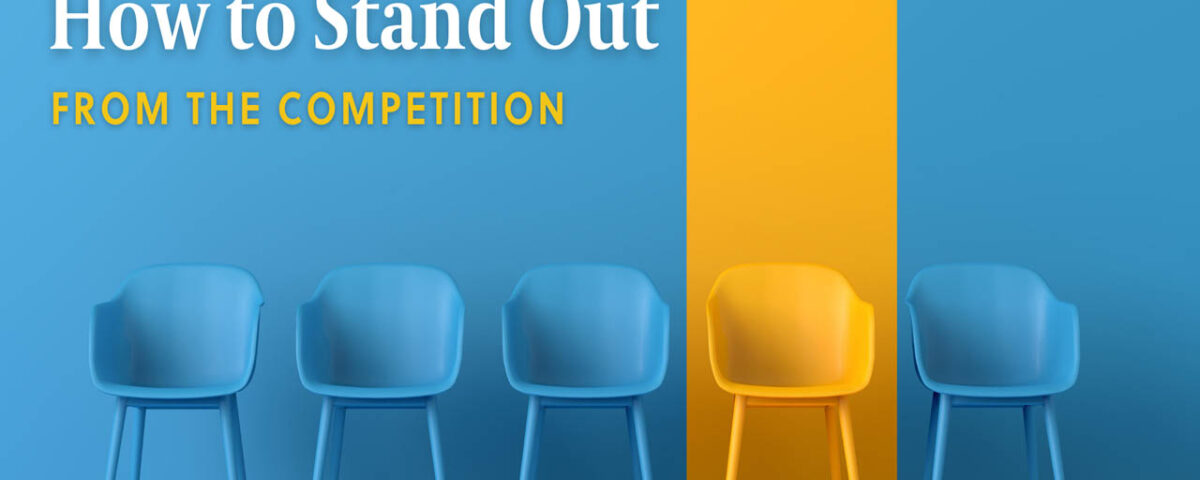 Helpful Ways to stand out from your Competition