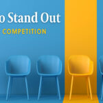Helpful Ways to stand out from your Competition