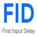 First Input Delay: Key to Better User Experience