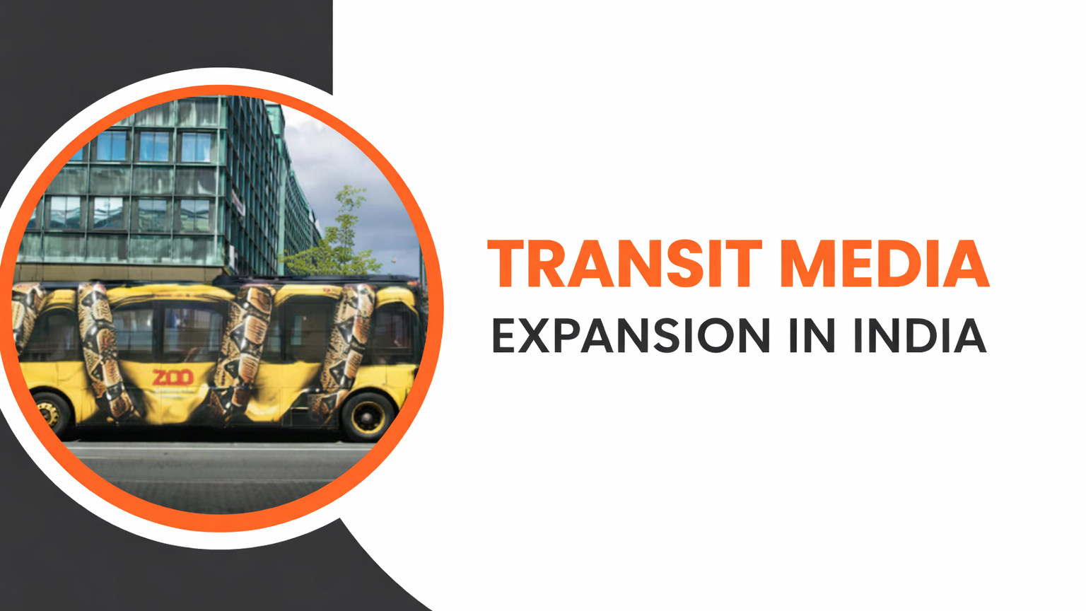 A promotional graphic titled "Transit Media Expansion in India." A circular inset shows a yellow city bus wrapped in a creative advertisement featuring a large snake, demonstrating effective outdoor mobile marketing.