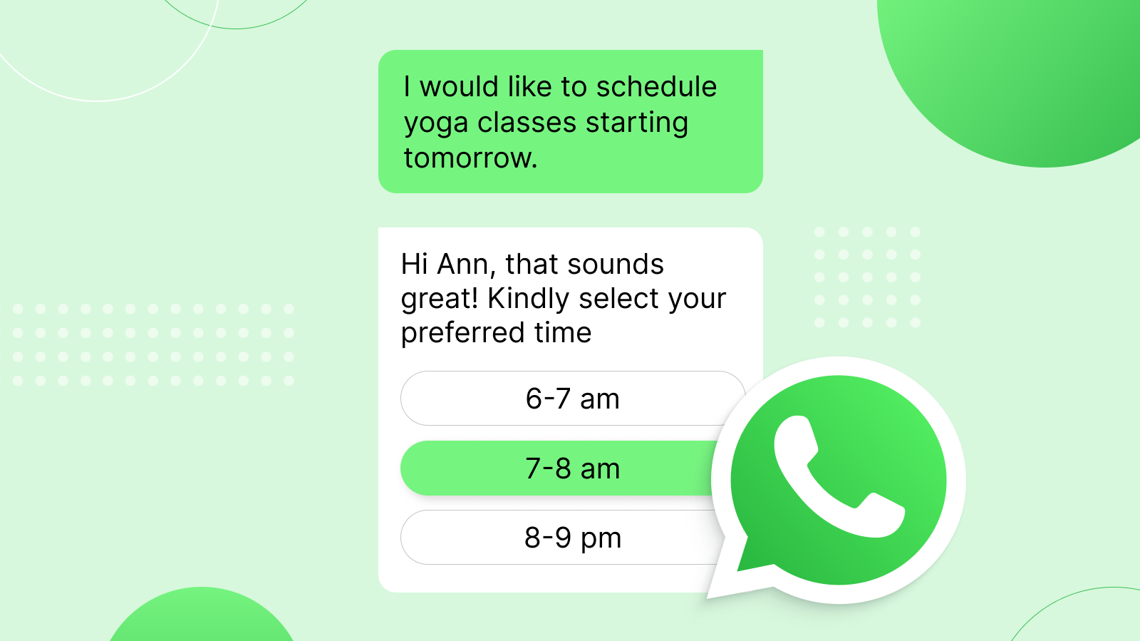 (Scheduling Bot): A close-up of a WhatsApp interface showing an automated scheduling sequence. A message from a user asks to schedule yoga classes, and the bot responds with time-slot options like "6-7 am," "7-8 am," and "8-9 pm."